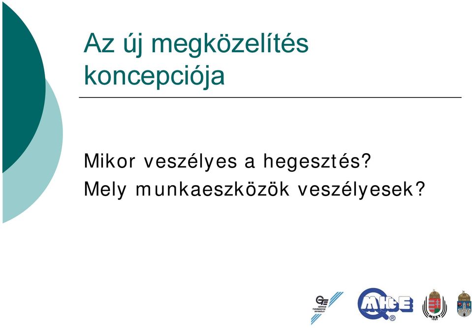 veszélyes a hegesztés?