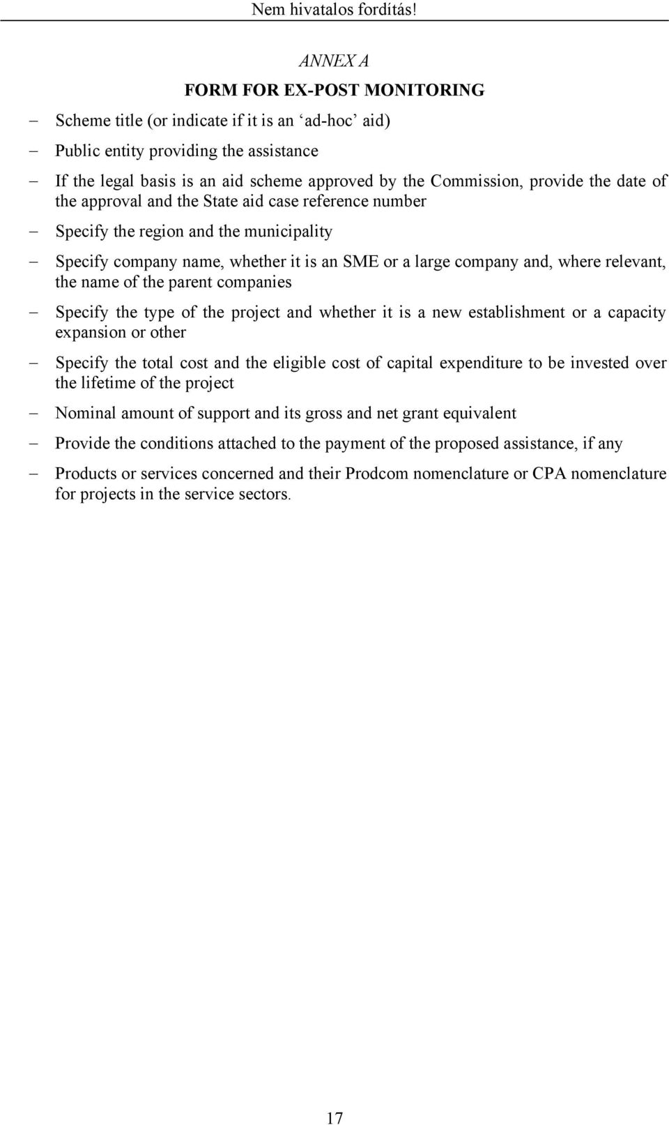 parent companies Specify the type of the project and whether it is a new establishment or a capacity expansion or other Specify the total cost and the eligible cost of capital expenditure to be