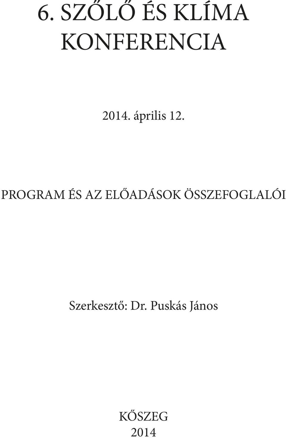 PROGRAM ÉS AZ ELŐADÁSOK