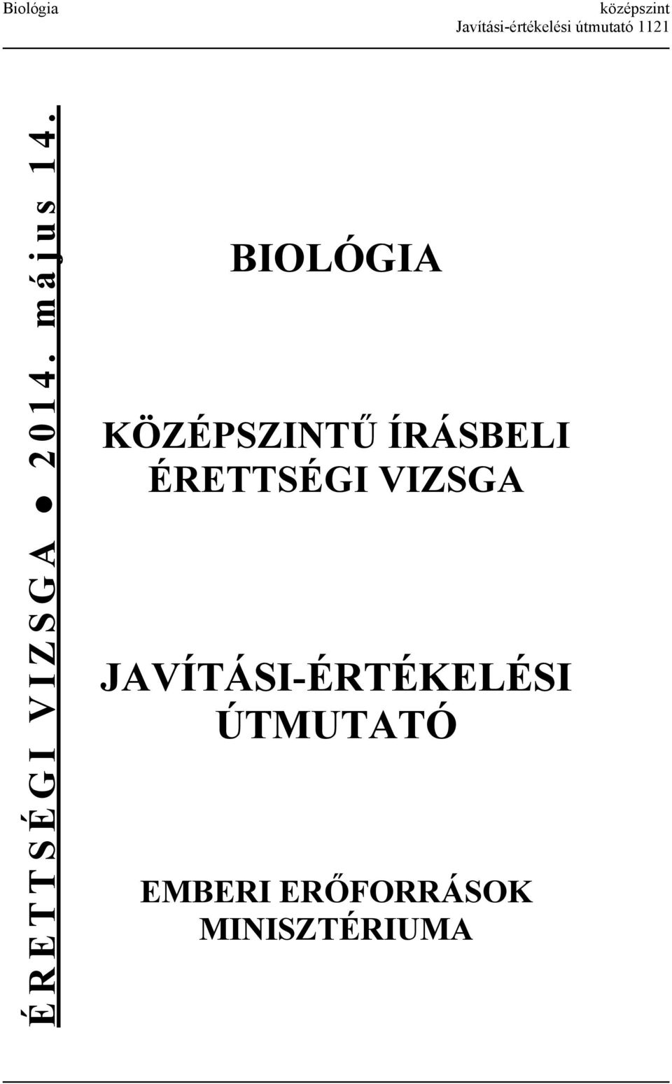 BIOLÓGIA KÖZÉPSZINTŰ ÍRÁSBELI ÉRETTSÉGI