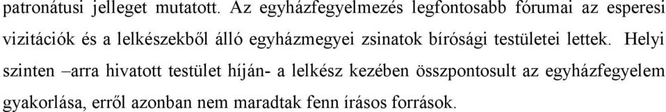 lelkészekből álló egyházmegyei zsinatok bírósági testületei lettek.