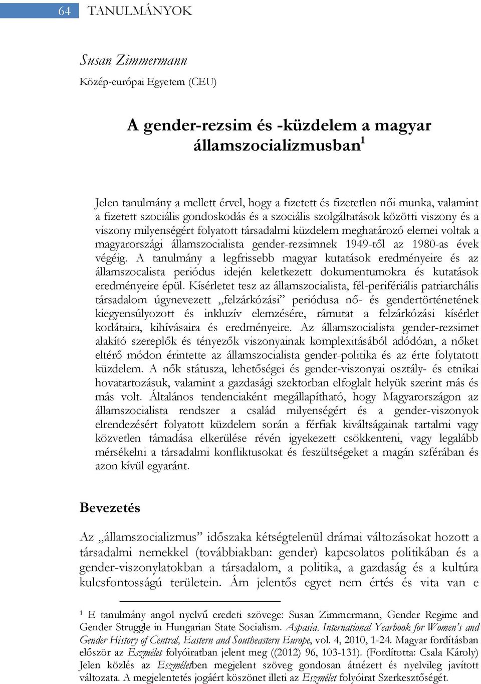 államszocialista gender-rezsimnek 1949-től az 1980-as évek végéig.