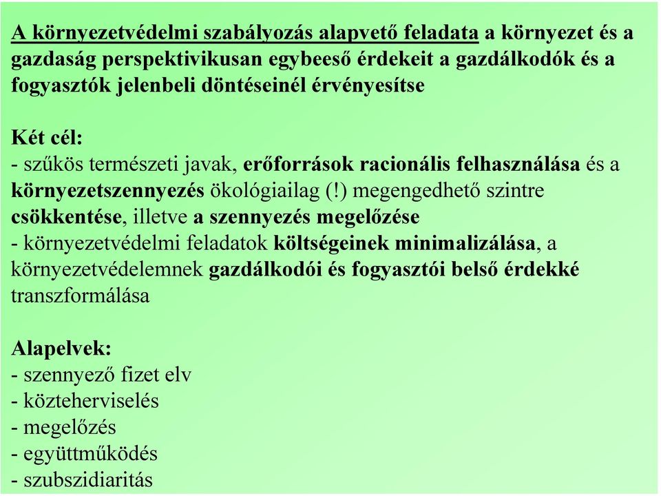 természeti javak, erőforrások racionális felhasználása és a környezetszennyezés ökológiailag (!