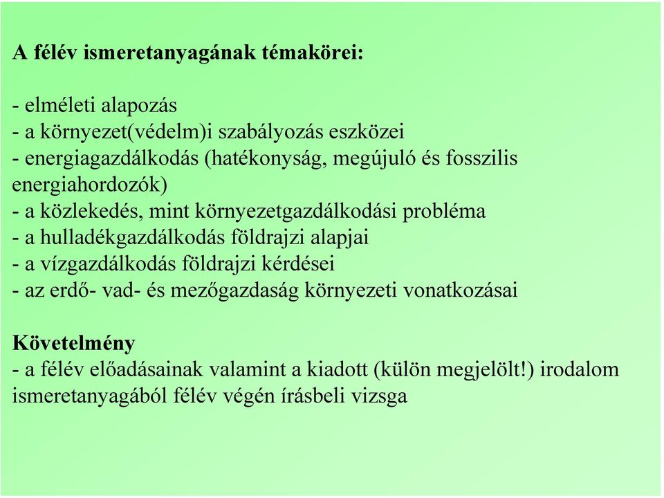 hulladékgazdálkodás földrajzi alapjai - a vízgazdálkodás földrajzi kérdései - az erdő-vad-és mezőgazdaság környezeti