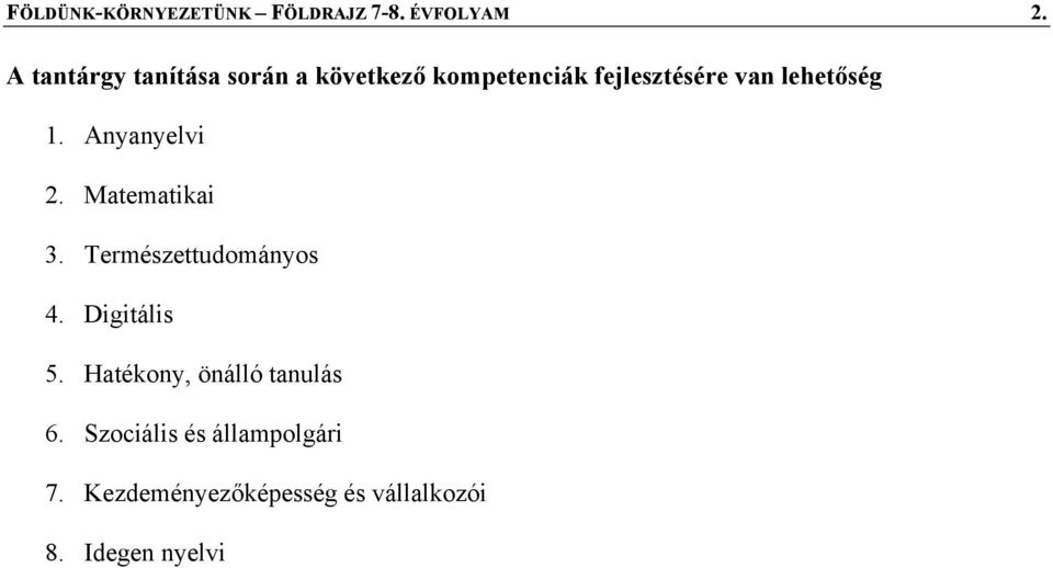 lehetőség 1. Anyanyelvi 2. Matematikai 3. Természettudományos 4.