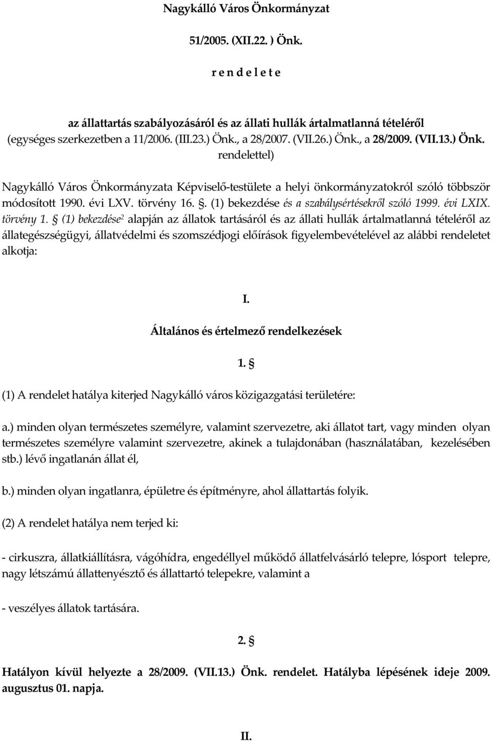 . (1) bekezdése és a szabálysértésekről szóló 1999. évi LXIX. törvény 1.