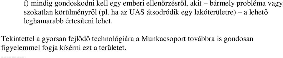 ha az UAS átsodródik egy lakóterületre) a lehető leghamarabb értesíteni lehet.