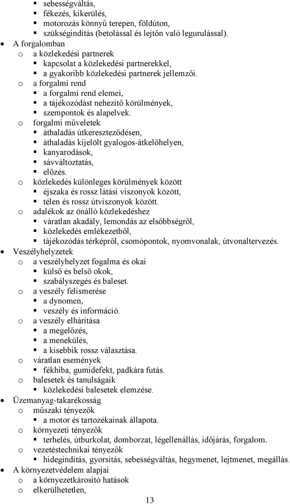 a frgalmi rend a frgalmi rend elemei, a tájékzódást nehezítő körülmények, szempntk és alapelvek.