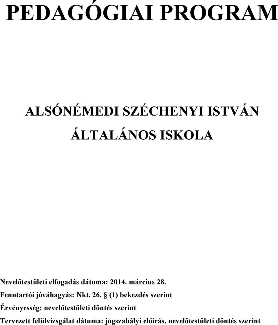 Fenntartói jóváhagyás: Nkt. 26.