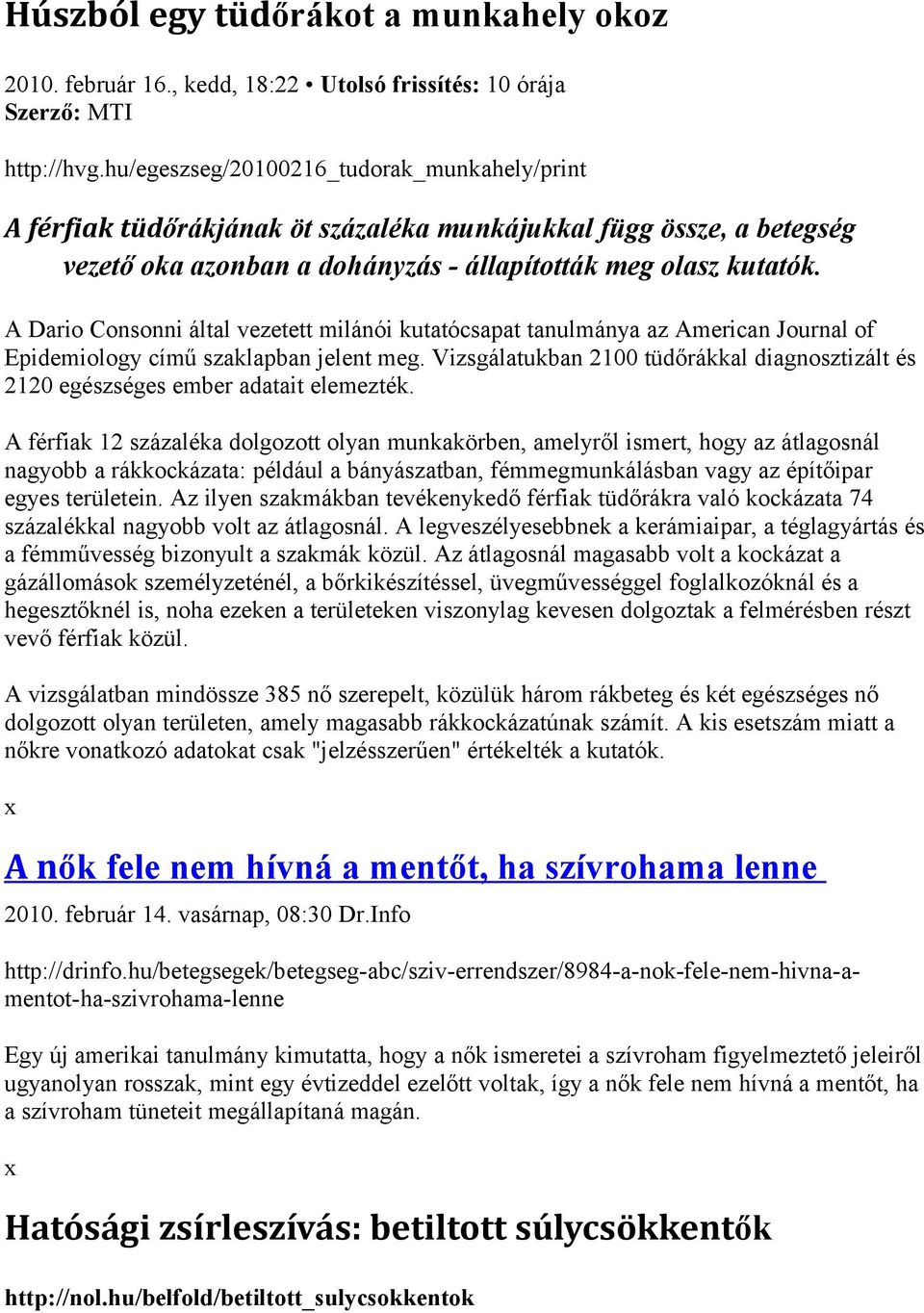 A Dario Consonni által vezetett milánói kutatócsapat tanulmánya az American Journal of Epidemiology című szaklapban jelent meg.