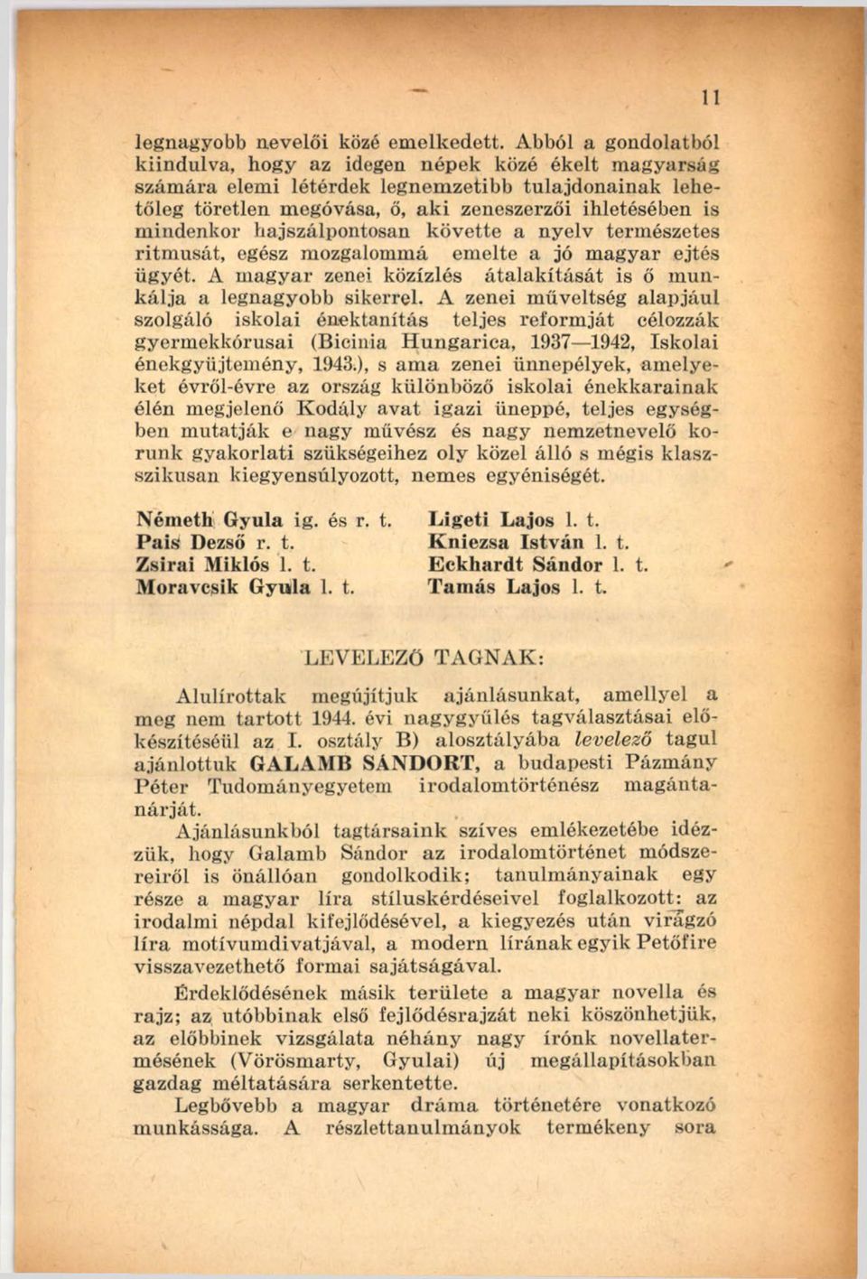 indenkor hajszálpontosan követte a nyelv term észetes ritm usát, egész mozgalommá em elte a jó m agyar ejtés ügyét. A m agyar zenei közízlés á ta lak ításá t is ő m unk á lja a legnagyobb sikerrel.