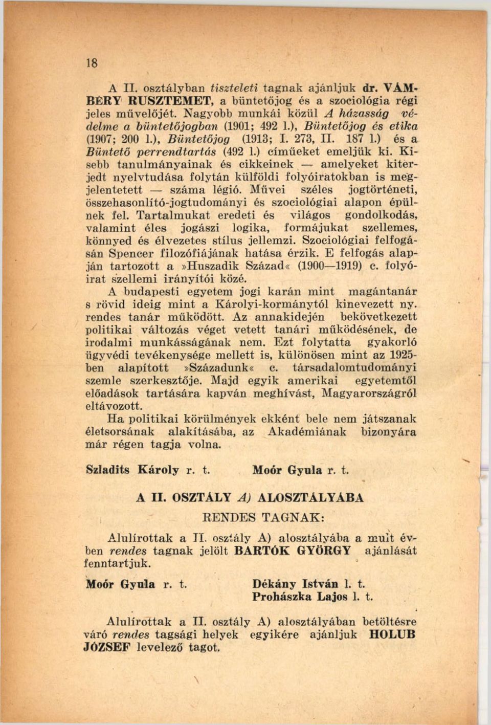 K i sebb tan u lm án y ain ak és cikkeinek am elyeket k ite r jedt n y e lv tu d á s a folytán külföldi folyóiratokban is m egjelentetett szám a légió.