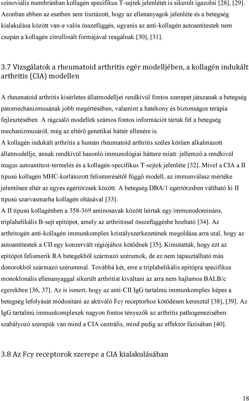 citrullinált formájával reagálnak [30], [31]. 3.