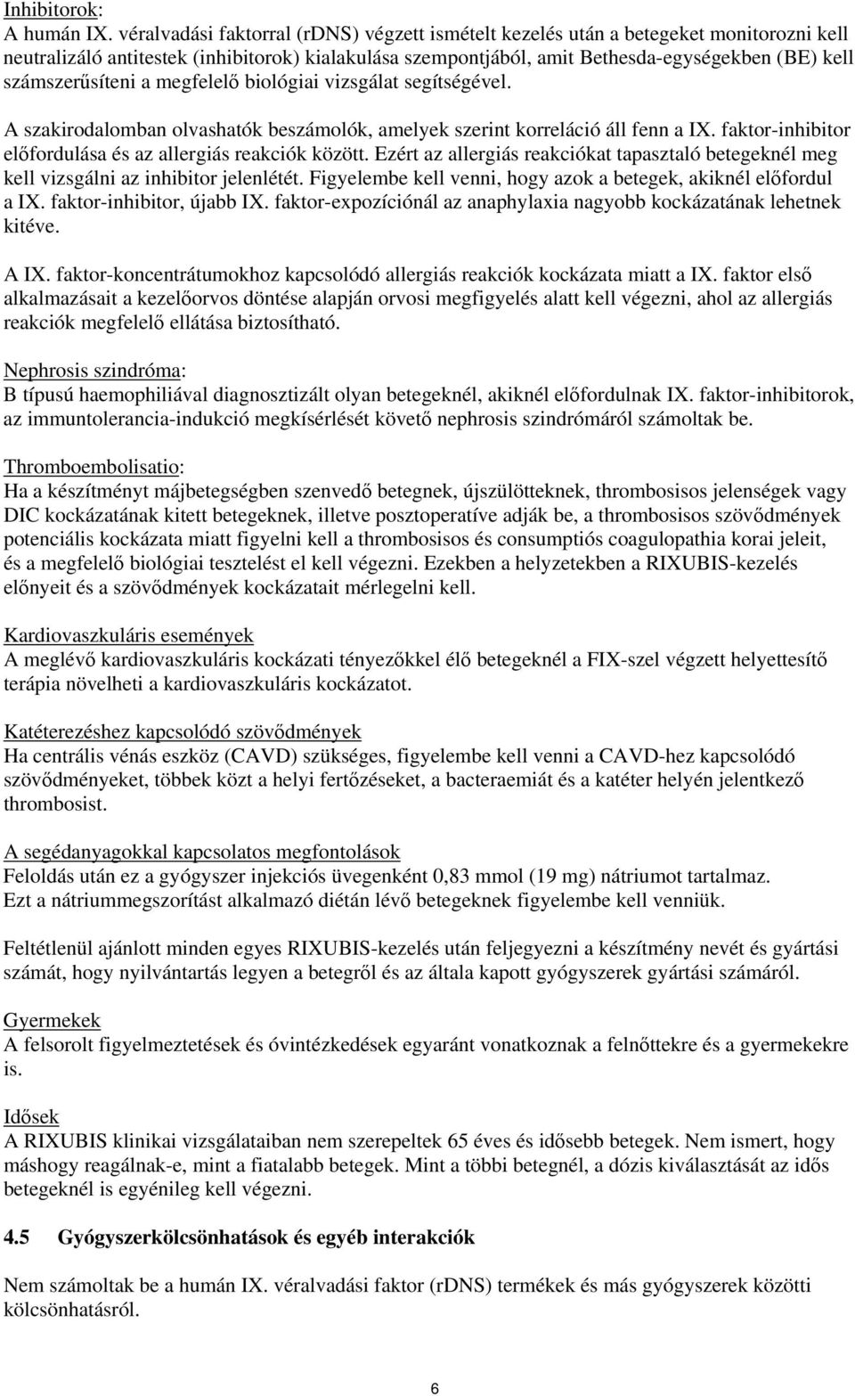 számszerűsíteni a megfelelő biológiai vizsgálat segítségével. A szakirodalomban olvashatók beszámolók, amelyek szerint korreláció áll fenn a IX.