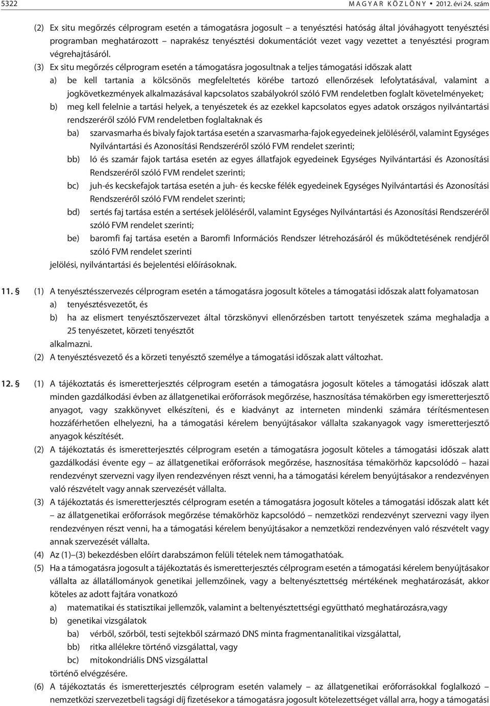 a tenyésztési program végrehajtásáról.