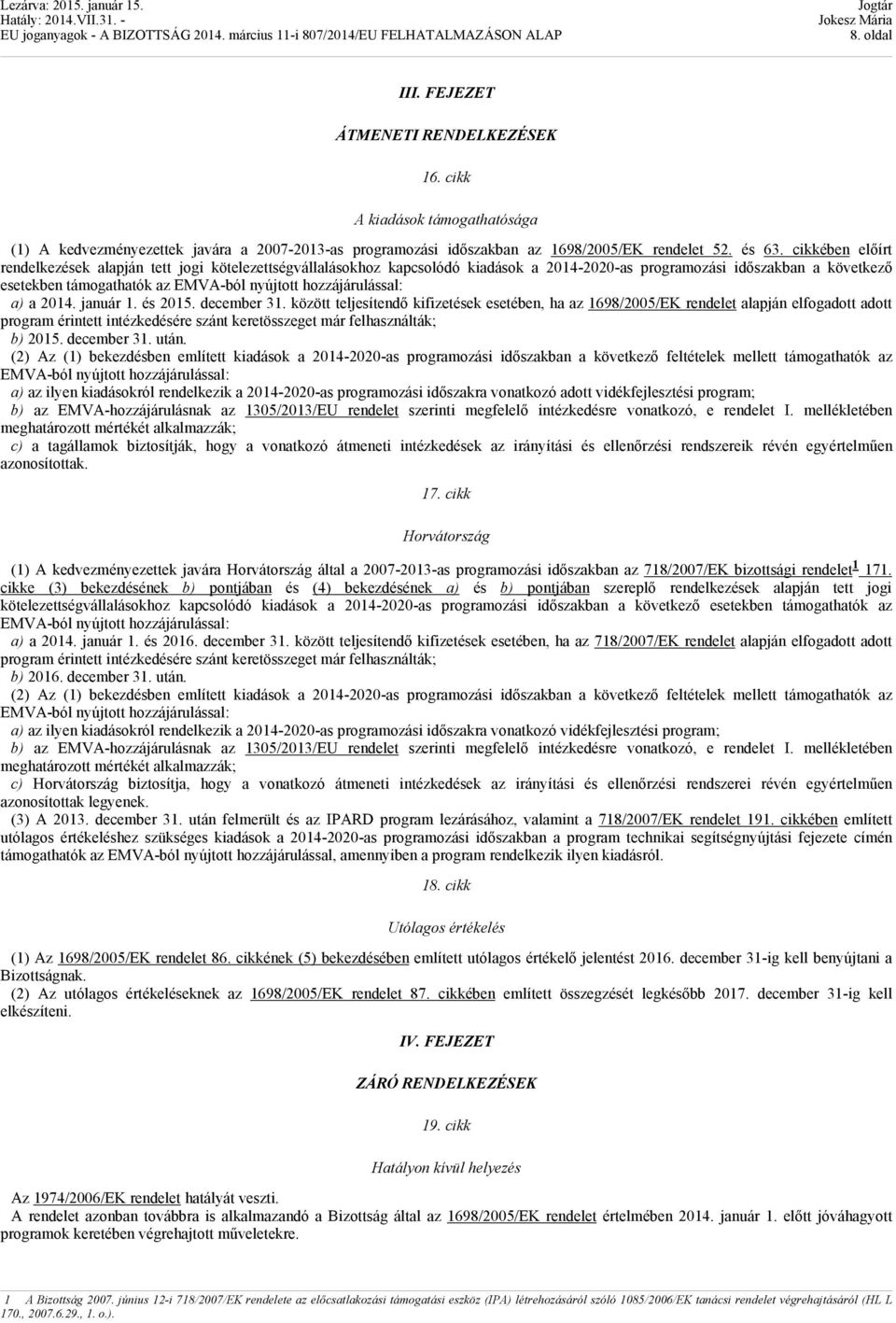 hozzájárulással: a) a 2014. január 1. és 2015. december 31.