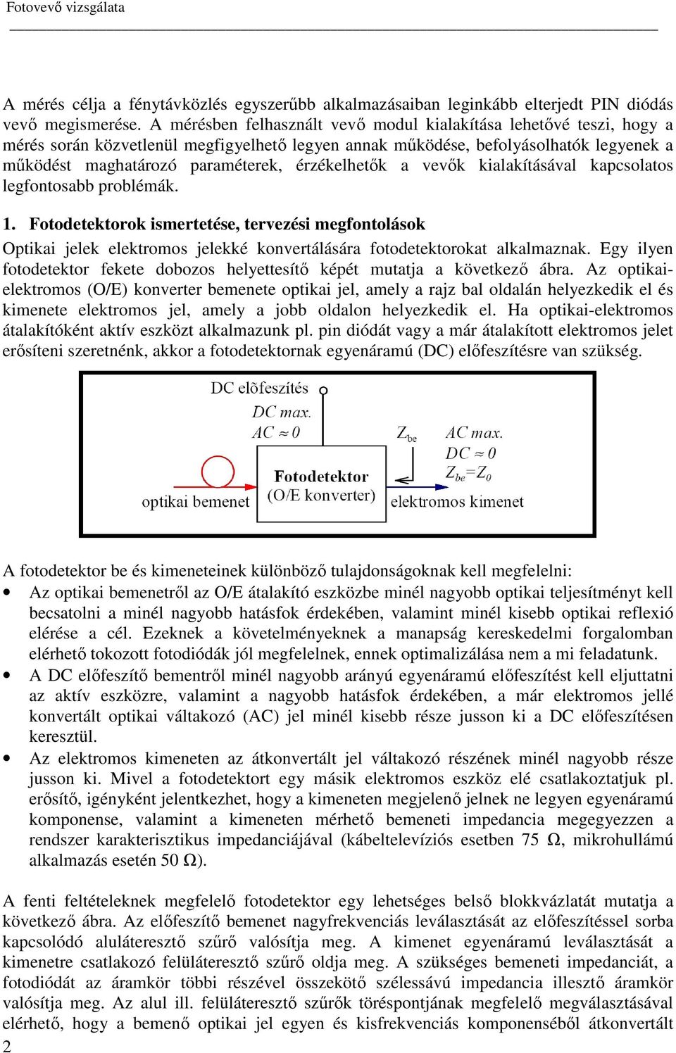 érzékelhetık a vevık kialakításával kapcsolatos legfontosabb problémák. 1.