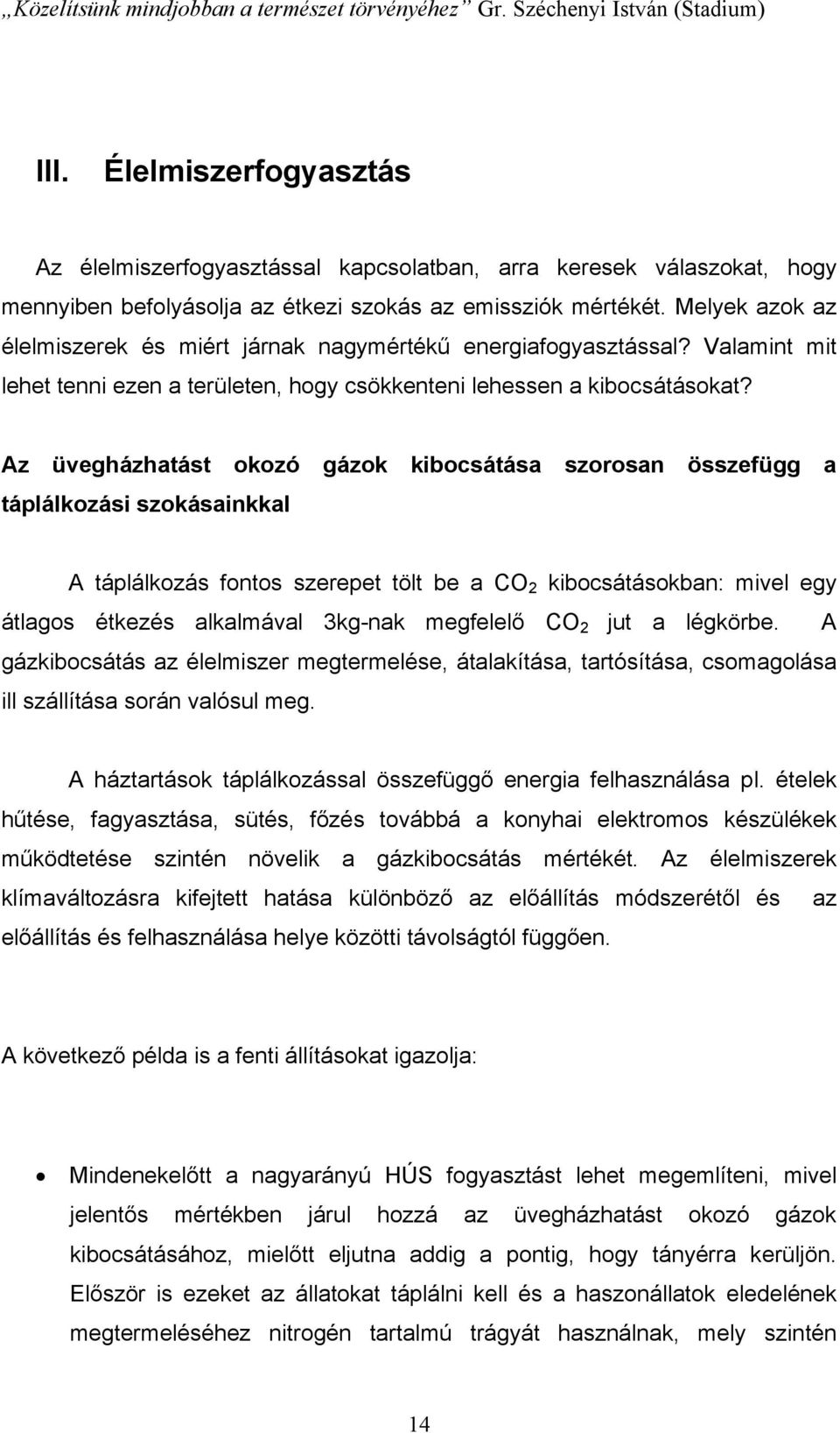 Melyek azok az élelmiszerek és miért járnak nagymértékű energiafogyasztással? Valamint mit lehet tenni ezen a területen, hogy csökkenteni lehessen a kibocsátásokat?