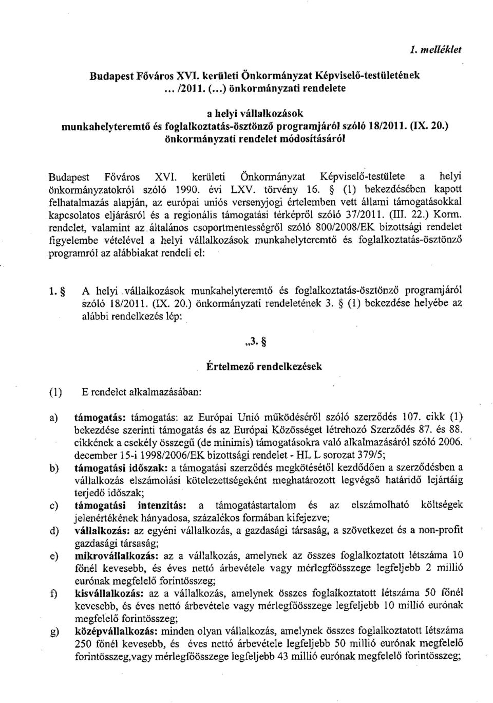 kerületi Önkormányzat Képviselő-testülete a helyi önkormányzatokról szóló 1990. évi LXV. törvény 16.