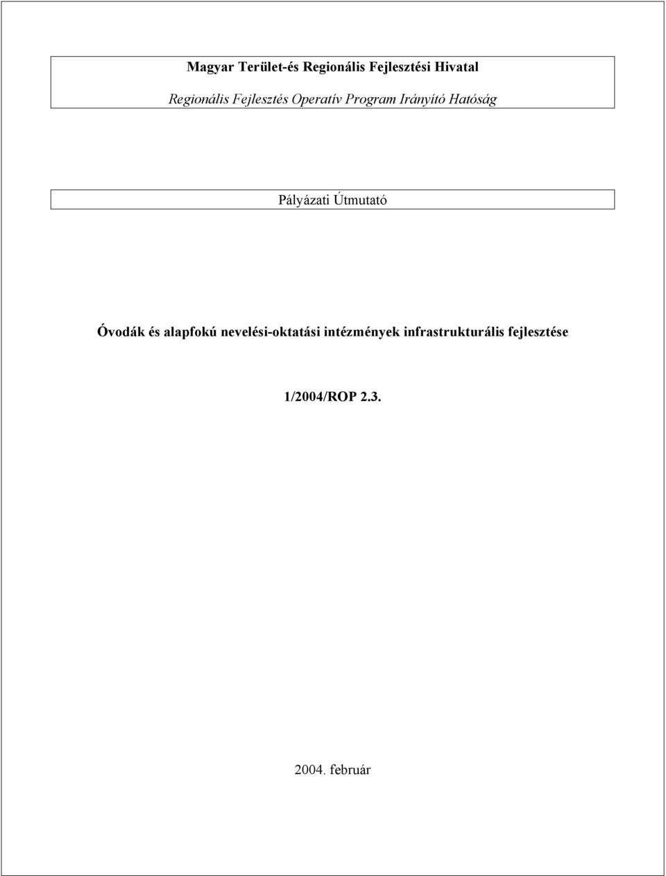 Pályázati Útmutató Óvodák és alapfokú nevelési-oktatási