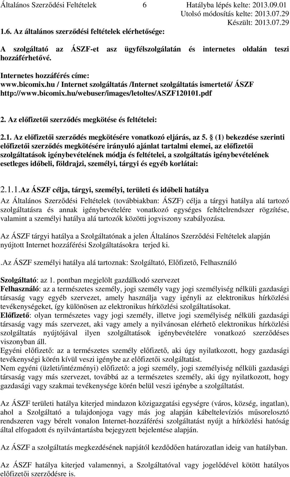 Az előfizetői szerződés megkötése és feltételei: 2.1. Az előfizetői szerződés megkötésére vonatkozó eljárás, az 5.