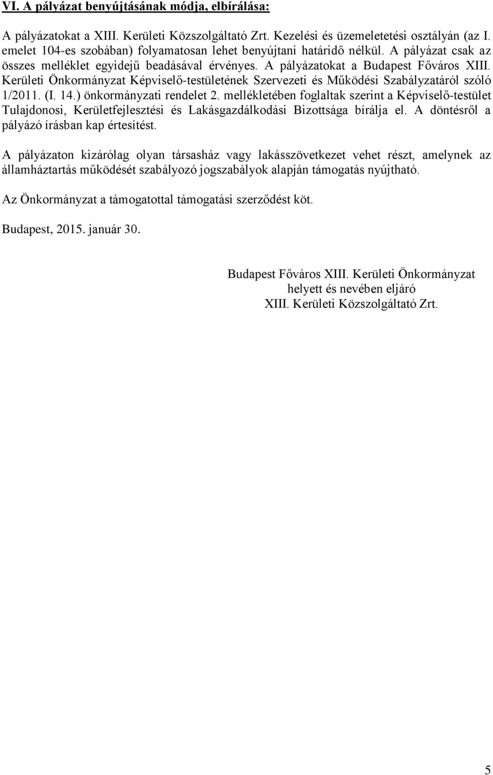 Kerületi Önkormányzat Képviselő-testületének Szervezeti és Működési Szabályzatáról szóló 1/2011. (I. 14.) önkormányzati rendelet 2.