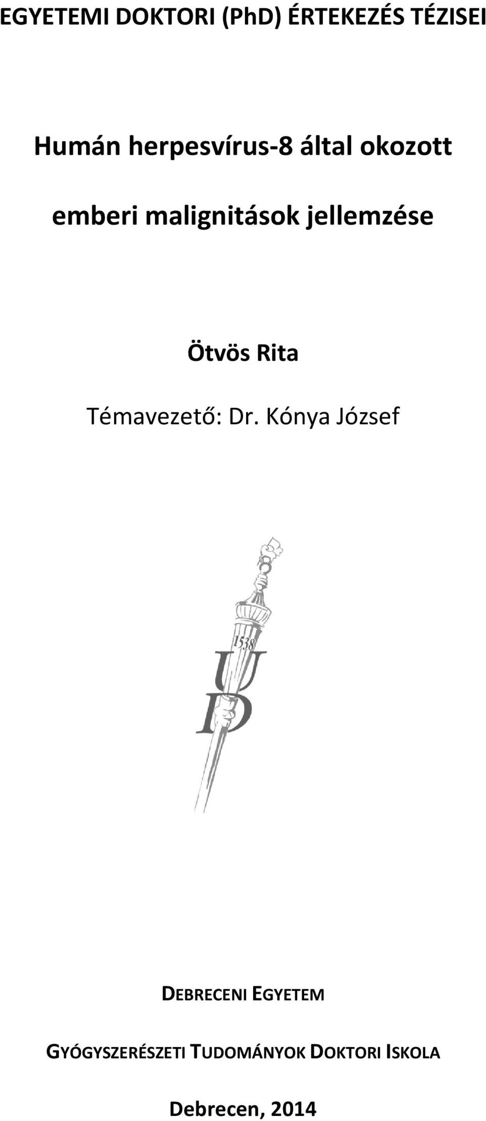 jellemzése Ötvös Rita Témavezető: Dr.