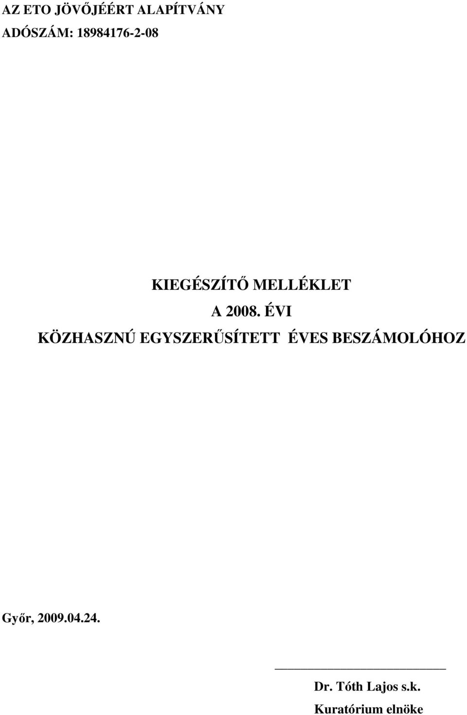 ÉVI KÖZHASZNÚ EGYSZERŐSÍTETT ÉVES