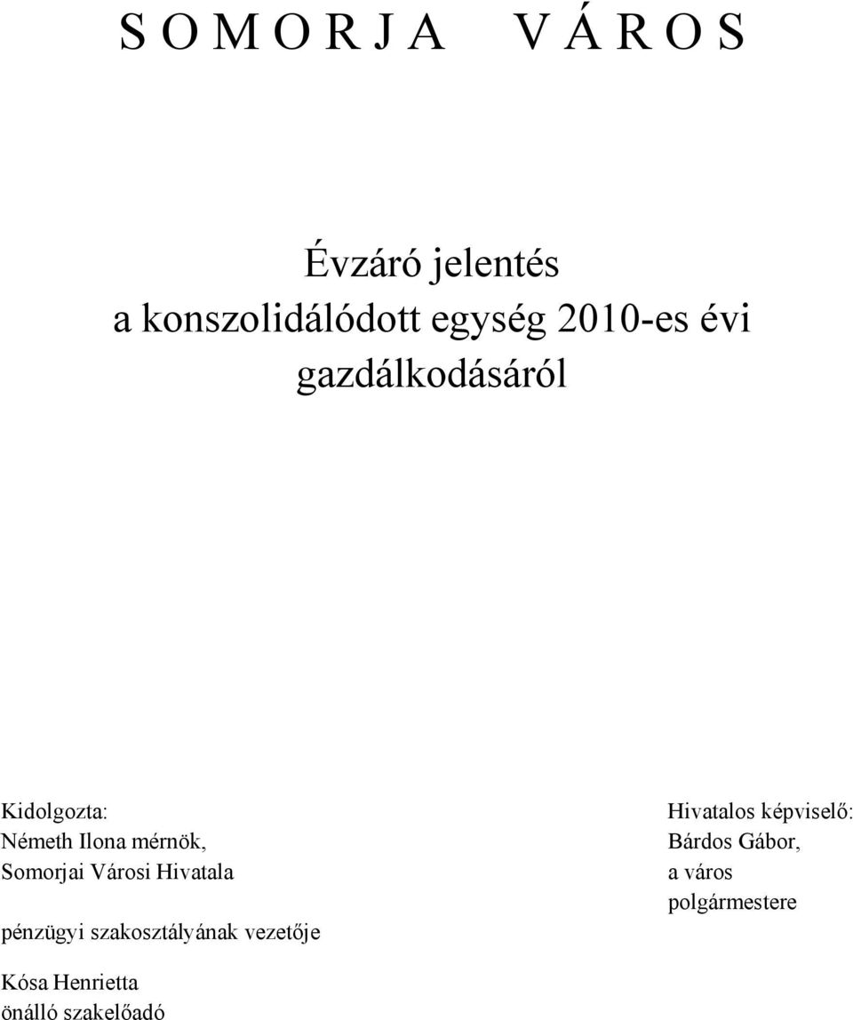 Somorjai Városi Hivatala pénzügyi szakosztályának vezetője Hivatalos