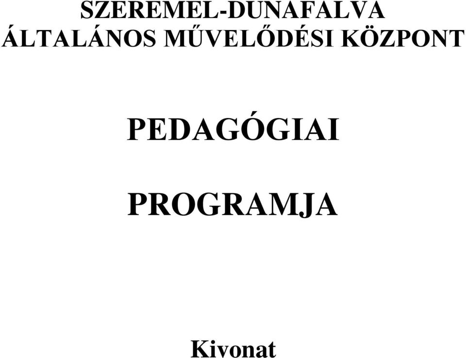 MŰVELŐDÉSI KÖZPONT