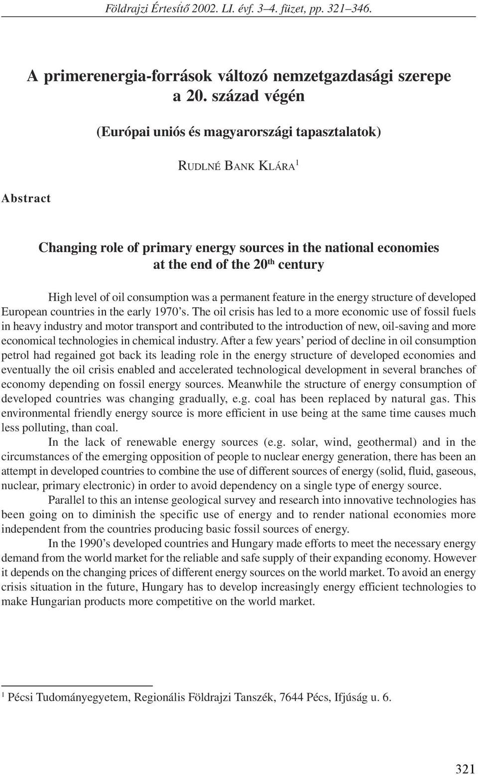 of oil consumption was a permanent feature in the energy structure of developed European countries in the early 1970 s.