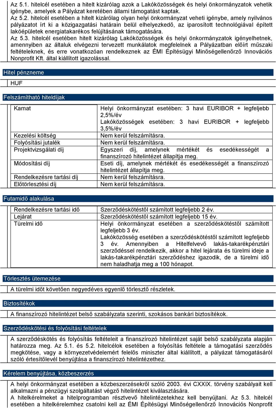 lakóépületek energiatakarékos felújításának támogatására. Az 5.3.