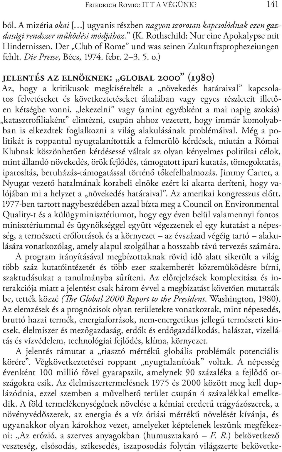 Rome und was seinen Zukunftsprophezeiungen fehlt. Die Presse, Bécs, 1974. febr. 2 3. 5. o.