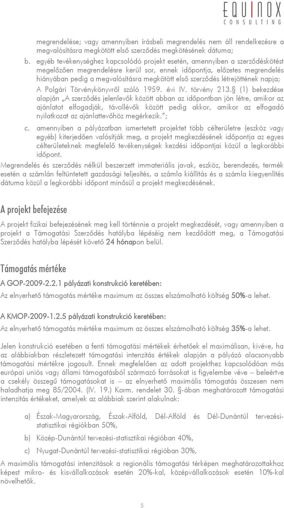 szerződés létrejöttének napja; A Polgári Törvénykönyvről szóló 1959. évi IV. törvény 213.