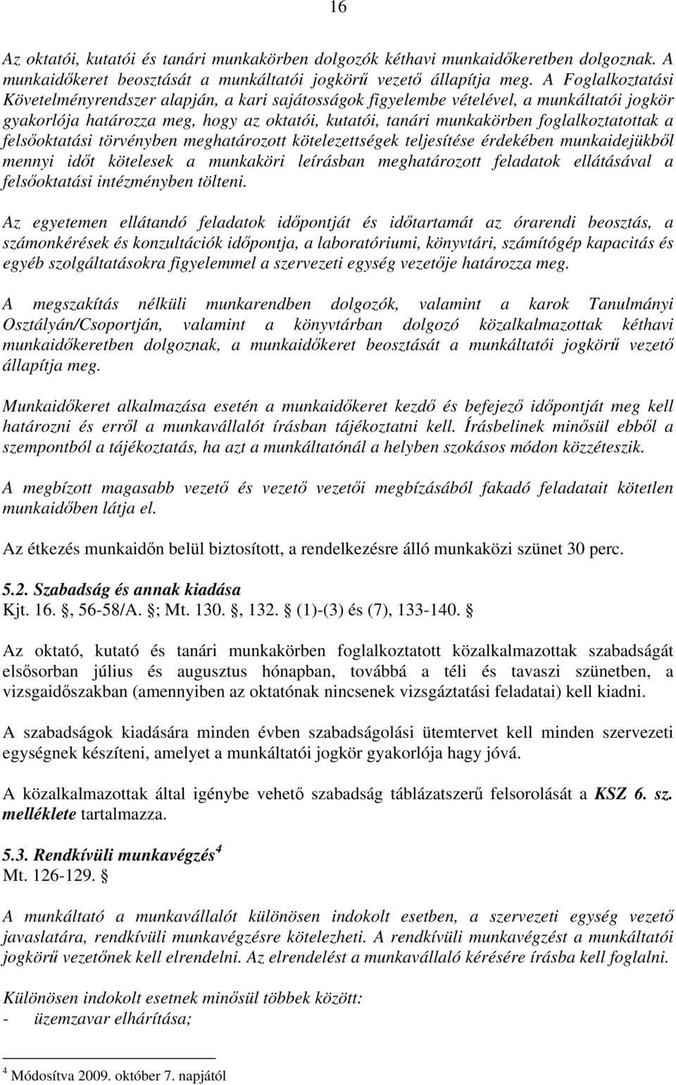 a felsőoktatási törvényben meghatározott kötelezettségek teljesítése érdekében munkaidejükből mennyi időt kötelesek a munkaköri leírásban meghatározott feladatok ellátásával a felsőoktatási