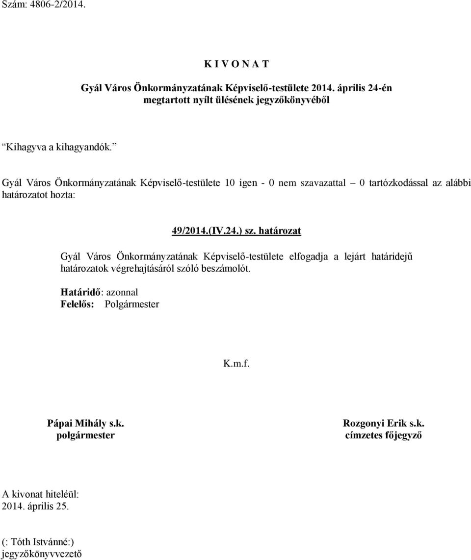 határozat Gyál Város Önkormányzatának Képviselő-testülete elfogadja a