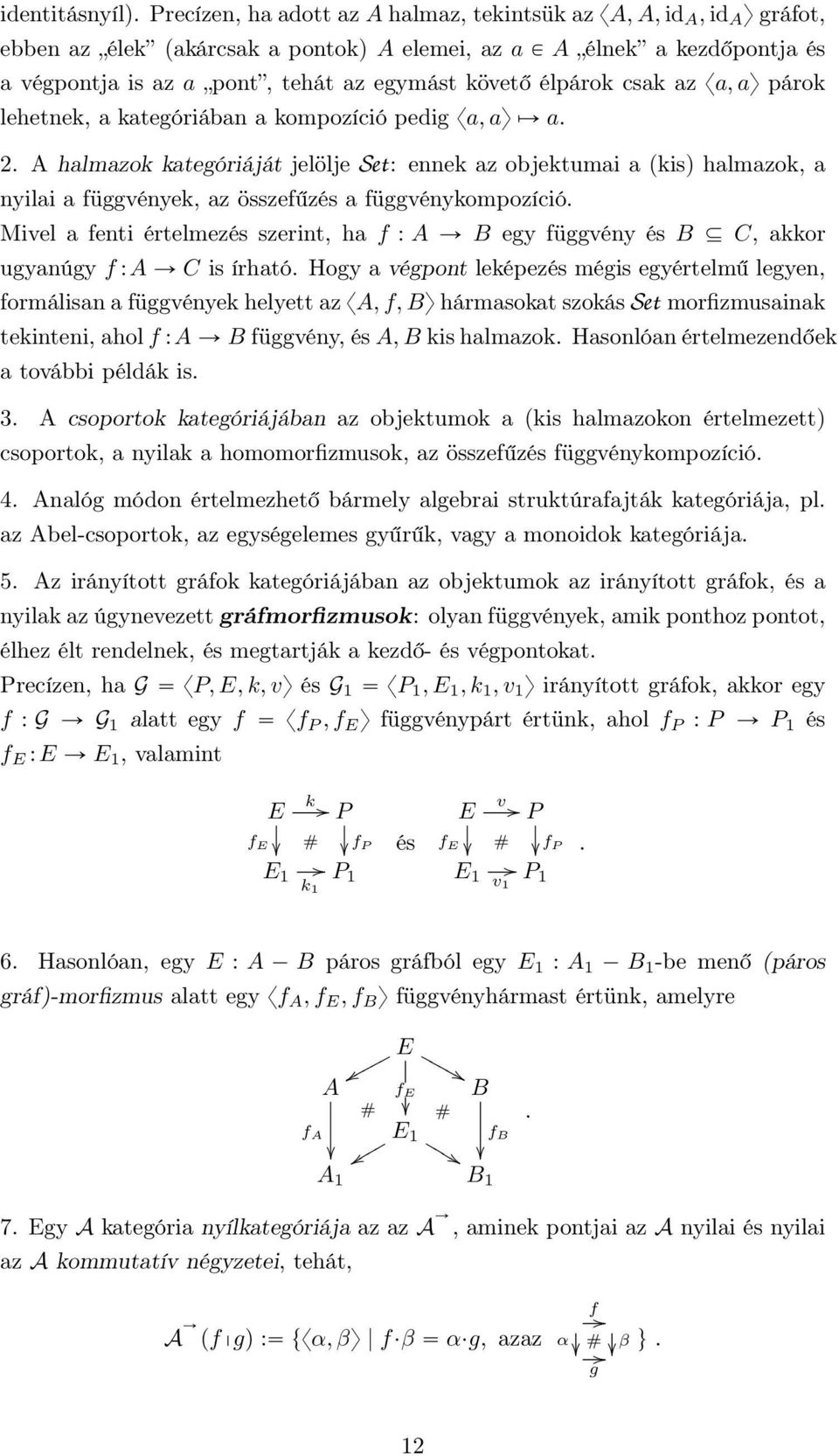 élpárok csak az xa, ay párok lehetnek, a kategóriában a kompozíció pedig xa, ay ÞÑ a. 2.