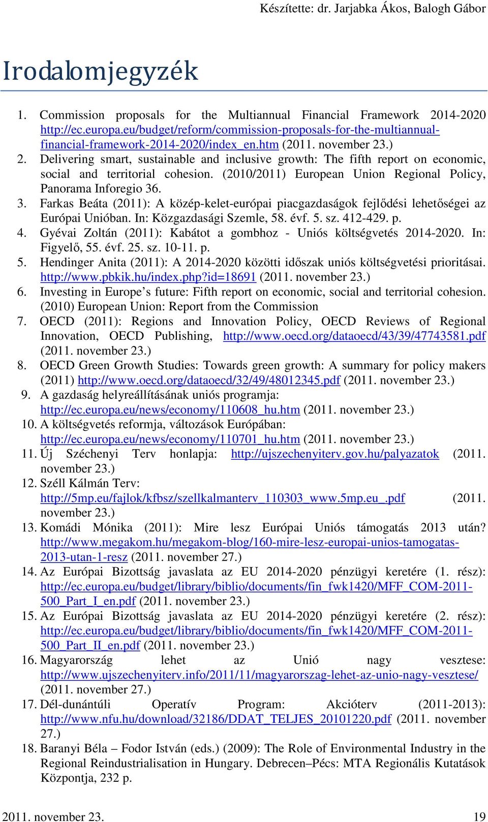 Delivering smart, sustainable and inclusive growth: The fifth report on economic, social and territorial cohesion. (2010/2011) European Union Regional Policy, Panorama Inforegio 36