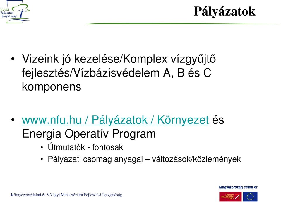 hu / Pályázatok / Környezet és Energia Operatív Program