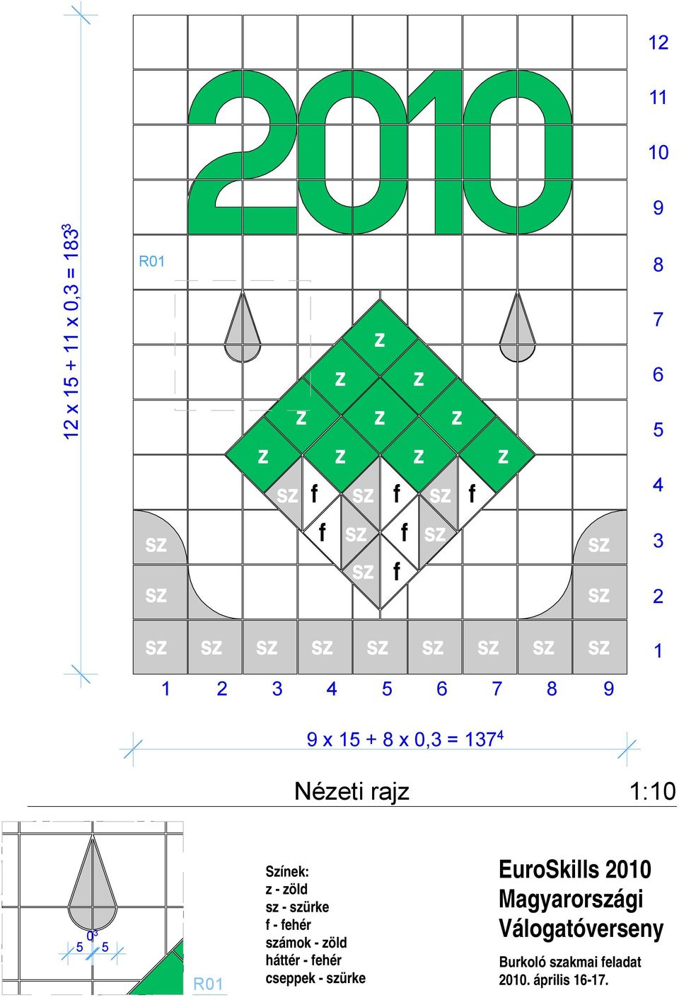 rajz 1:10 5 03 5 R01 Színek: z - zöld sz - szürke f - fehér számok - zöld háttér - fehér cseppek -