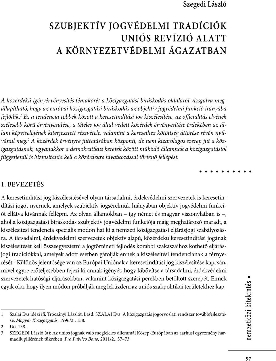 Köztársaság miniszterelnöke eleven ellentmondás; nemhiába mondta [ ] Édouard Balladur is e megbízatásról:»ez a Köztársaság legnehezebb funkciója«;»a problémákért mondta egy alkalommal Jacques