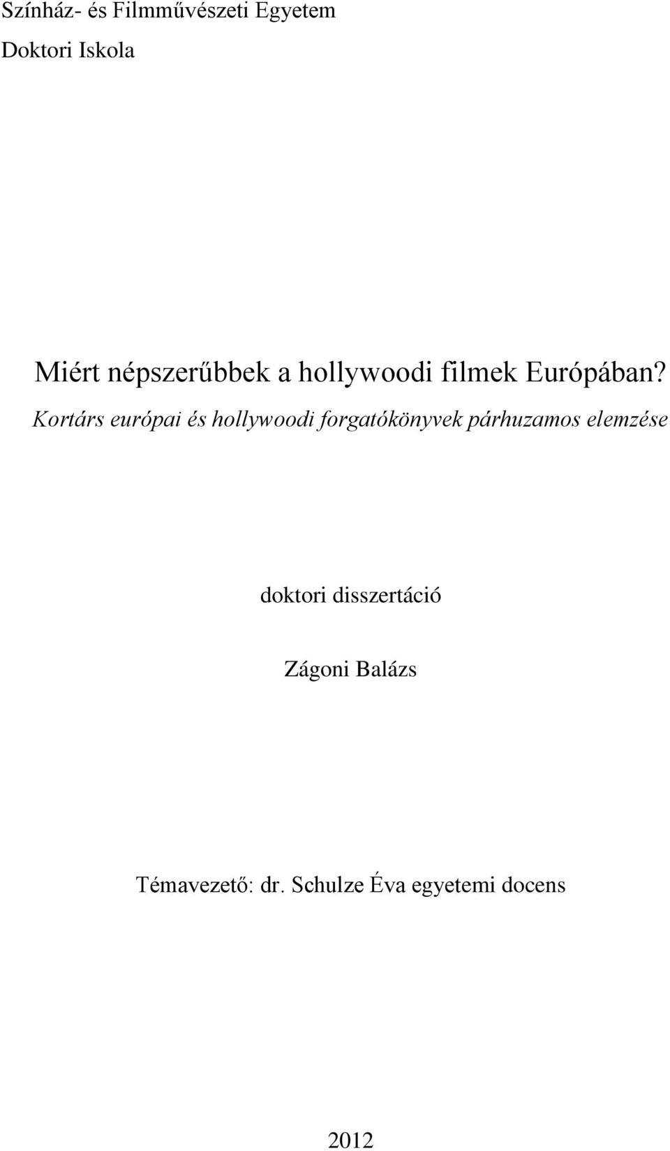 Kortárs európai és hollywoodi forgatókönyvek párhuzamos