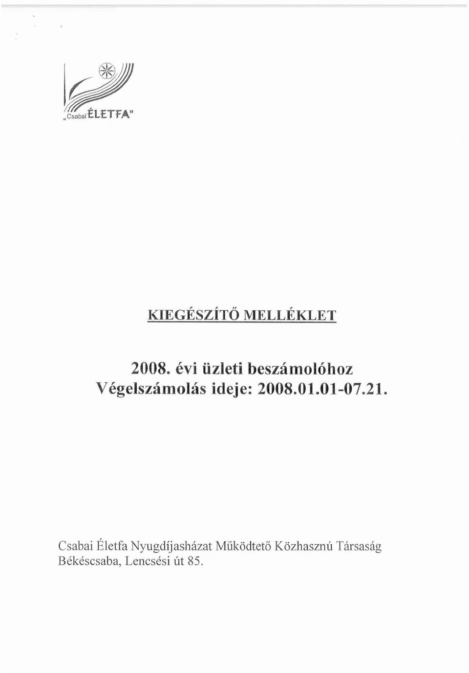 ideje: 2008.01.01-07.21.