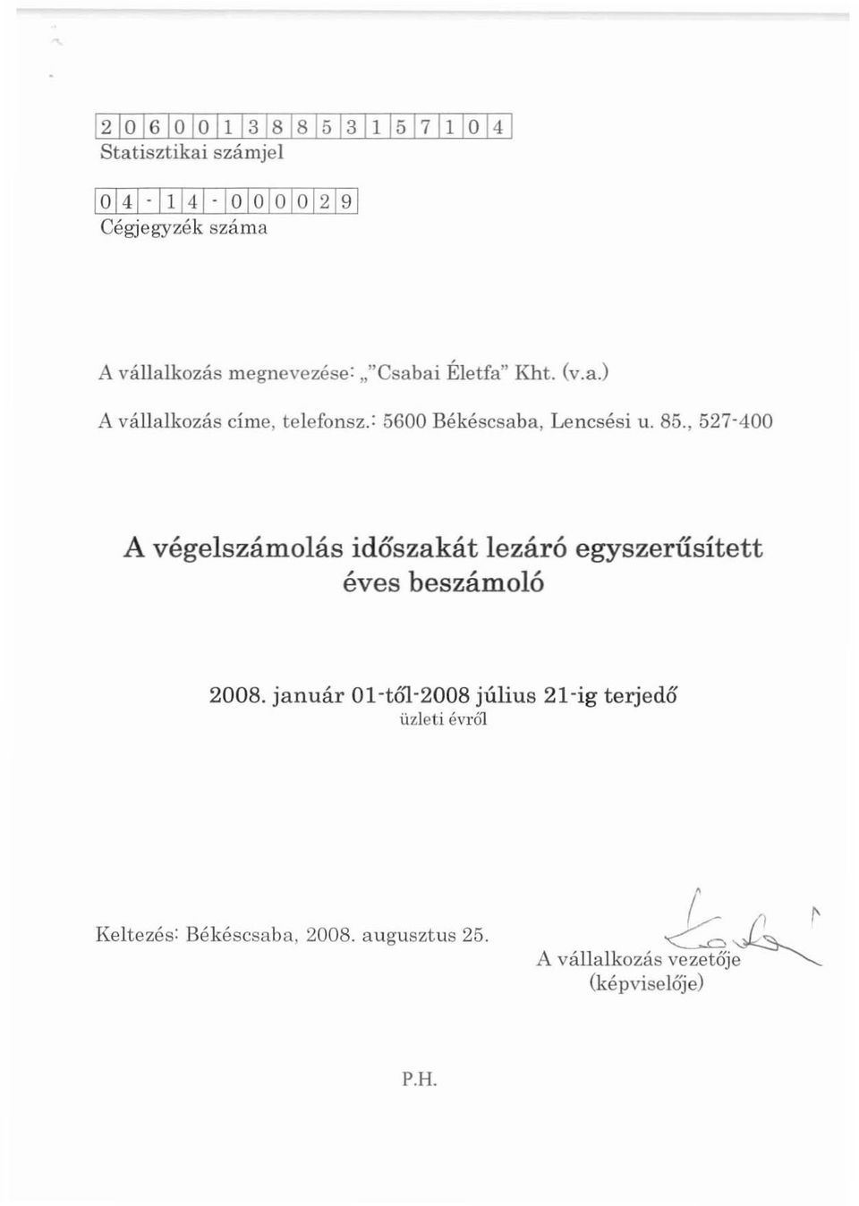 , 527-400 A végelszámolás időszakátlezáró egyszerűsített éves beszámoló 2008.