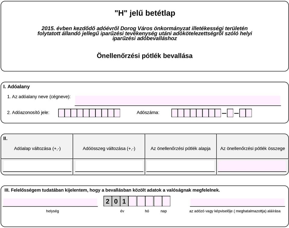 bevallása 2. Adóazonosító jele: Adószáma: II.