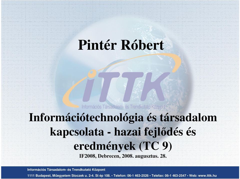 Információs Társadalom- és Trendkutató Központ 1111 Budapest, Műegyetem