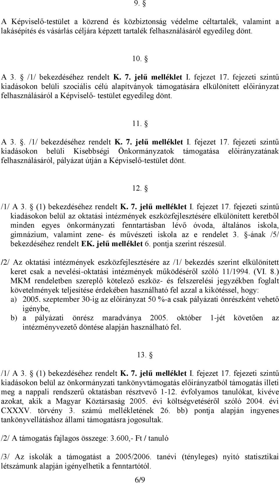 . /1/ bekezdéséhez rendelt K. 7. jelű melléklet I. fejezet 17.