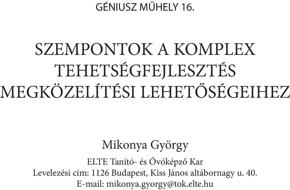 LEHETŐSÉGEIHEZ Mikonya György ELTE Tanító- és Óvóképző