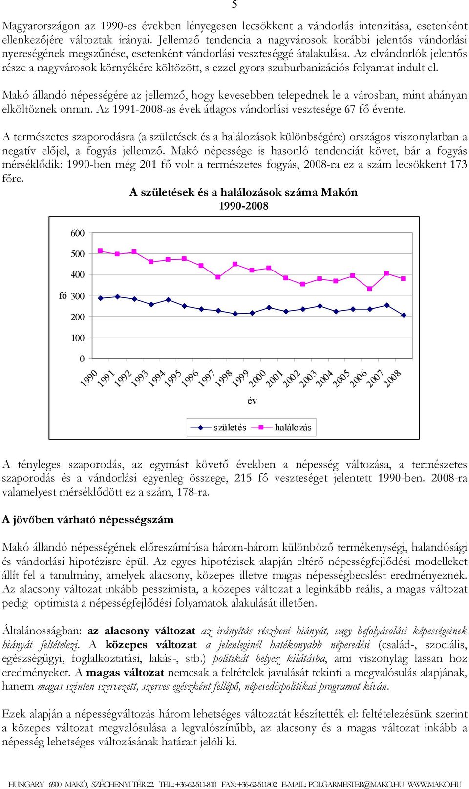 Az elvándorlók jelentős része a nagyvárosok környékére költözött, s ezzel gyors szuburbanizációs folyamat indult el.