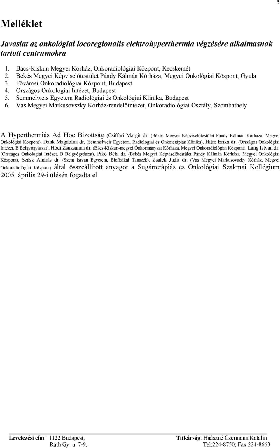 Semmelweis Egyetem Radiológiai és Onkológiai Klinika, Budapest 6.